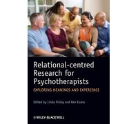 Relational-centred Research for Psychotherapists: Exploring Meanings and Experience