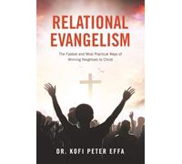 Relational Evangelism: The Fastest and Most Practical Ways of Winning Neighbors to Christ