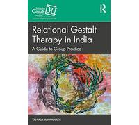 Relational Gestalt Therapy in India: A Guide to Group Practice (The Gestalt Therapy Book Series)
