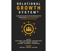 Relational Growth System: El sistema que acorta ciclos de venta largos en B2B, creando relaciones estratégicas y comunidad.
