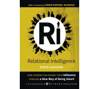 Relational Intelligence: How Leaders Can Expand Their Influence Through a New Way of Being Smart (Jossey-Bass Leadership Network Series)