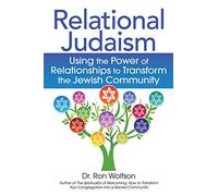 Relational Judaism: Using the Power of Relationships to Transform the Jewish Community