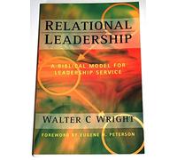 Relational Leadership: A Bibical Model for Influence and Service