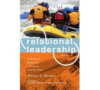 Relational Leadership: A Biblical Model for Influence and Service