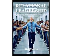 Relational Leadership: Engaging Skills Beyond the Office