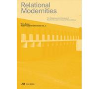 Relational Modernities : The Missionary Architecture of Pancho Guedes in Colonial Mozambique