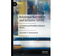 Relational Narratives and Inclusive Selves: A Feminist and Disability-Informed Theory