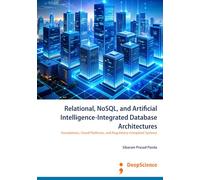 Relational, NoSQL, and Artificial Intelligence-Integrated Database Architectures: Foundations, Cloud Platforms, and Regulatory-Compliant Systems