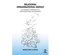 Relational Organisational Gestalt : An Emergent Approach to Organisational Development