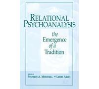 Relational Psychoanalysis, Volume 14: The Emergence of a Tradition (1999-04-01)