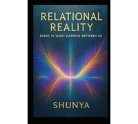 Relational Reality: Being Is What Happens Between Us (PhiloMind™)