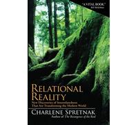 Relational Reality: New Discoveries of Interrelatedness That Are Transforming the Modern World