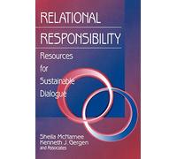 Relational Responsibility: Resources for Sustainable Dialogue