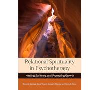 Relational Spirituality in Psychotherapy: Healing Suffering and Promoting Growth