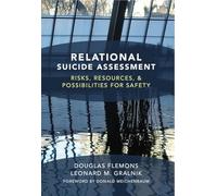 Relational Suicide Assessment - Risks, Resources, and Possibilities for Safety