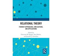 Relational Theory: Feminist Approaches, Implications, and Applications