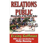 Relations in Public : Microstudies of the Public Order