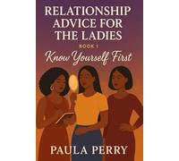 Relationship Advice For The Ladies Book #1