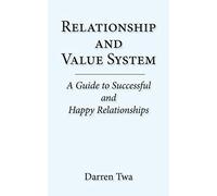 Relationship and Value System: A Guide to Successful and Happy Relationships