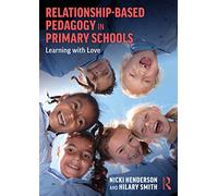Relationship-Based Pedagogy in Primary Schools: Learning with Love