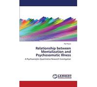 Relationship between Mentalization and Psychosomatic Illness: A Psychoanalytic Quantitative Research Investigation