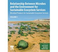 Relationship Between Microbes and the Environment for Sustainable Ecosystem Services, Volume 1 : Microbial Products for Sustainable Ecosystem Services