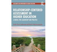 Relationship-Centered Assessment in Higher Education: A Model for Leadership and Practice (Assessment and Improvement in Higher Education)