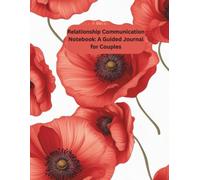 Relationship Communication Notebook: A Guided Journal for Couples: Build Trust, Deepen Connection, and Strengthen Your Relationship Through Better Conversations