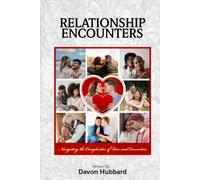 Relationship Encounters: Navigating the Complexities of Love and Connection