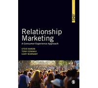 Relationship Marketing: A Consumer Experience Approach (SAGE Advanced Marketing Series)