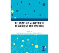 Relationship Marketing in Franchising and Retailing