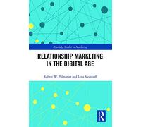 Relationship Marketing in the Digital Age (Routledge Studies in Marketing)