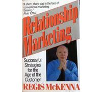 Relationship Marketing: Successful Strategies for the Age of the Customer