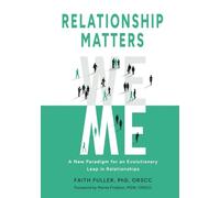 Relationship Matters: A New Paradigm for an Evolutionary Leap in Relationships