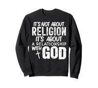 Relationship Over Religion Christian Faith Inspirational Sweatshirt
