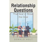 Relationship Questions: That Seal or Break the Deal