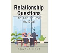 Relationship Questions: That Seal or Break the Deal