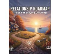 Relationship Roadmap: Rules For Staying Or Going