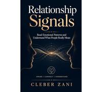 Relationship Signals: Read Emotional Patterns and Understand What People Really Mean