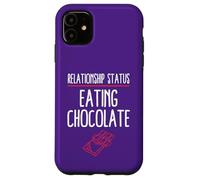 Relationship Status: Eating Chocolate Case for iPhone 11