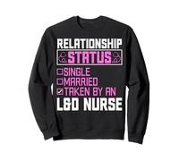 Relationship Status Single Married Taken by an L&D Nurse Sweatshirt