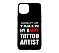 Relationship Status: Taken By A Hot Tattoo Artist Tattooer Case for iPhone 15 Plus