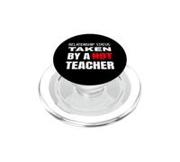 Relationship Status: Taken By A Hot Teacher Schoolteacher PopSockets PopGrip for MagSafe