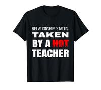 Relationship Status: Taken By A Hot Teacher Schoolteacher Value Graphic T-Shirt