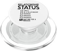 Relationship Status Waiting For A Miracle - Funny PopSockets PopGrip for MagSafe