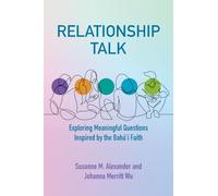 Relationship Talk: Exploring Meaningful Questions Inspired by the Bahá'í Faith