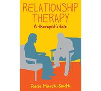 Relationship therapy: a therapist's tale: A Therapist's Tale