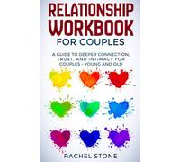 Relationship Workbook for Couples: A Guide to Deeper Connection, Trust, and Intimacy for Couples - Young and Old