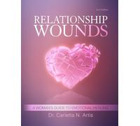 Relationship Wounds: A Woman's Guide to Emotional Healing (2nd Edition)