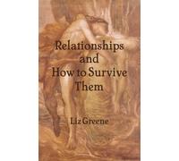 Relationships and How to Survive Them